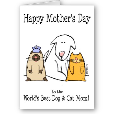 [Image: happy_mothers_day_worlds_best_dog_cat_mu...r3_400.jpg]